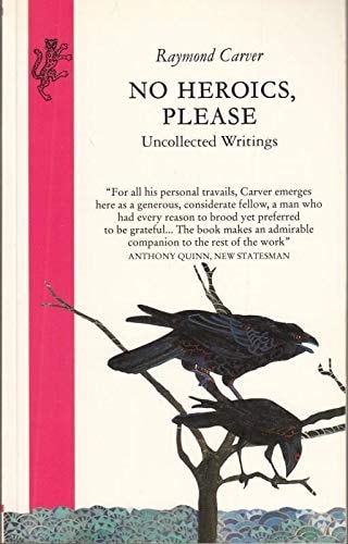 No Heroics, Please Uncollected Writings