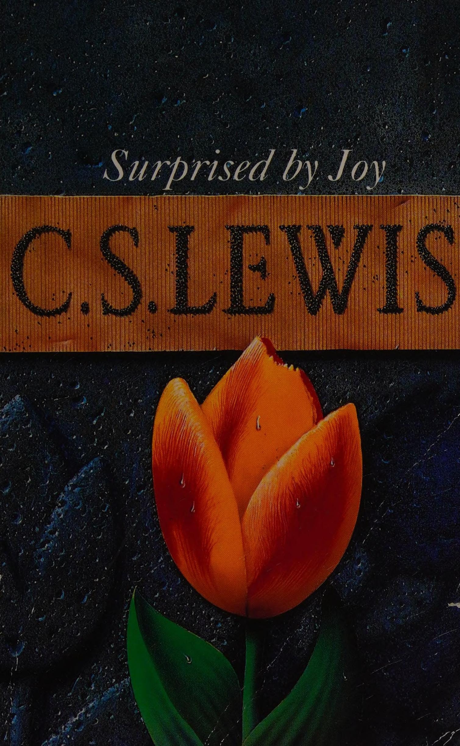 Surprised by Joy The Shape of My Early Life