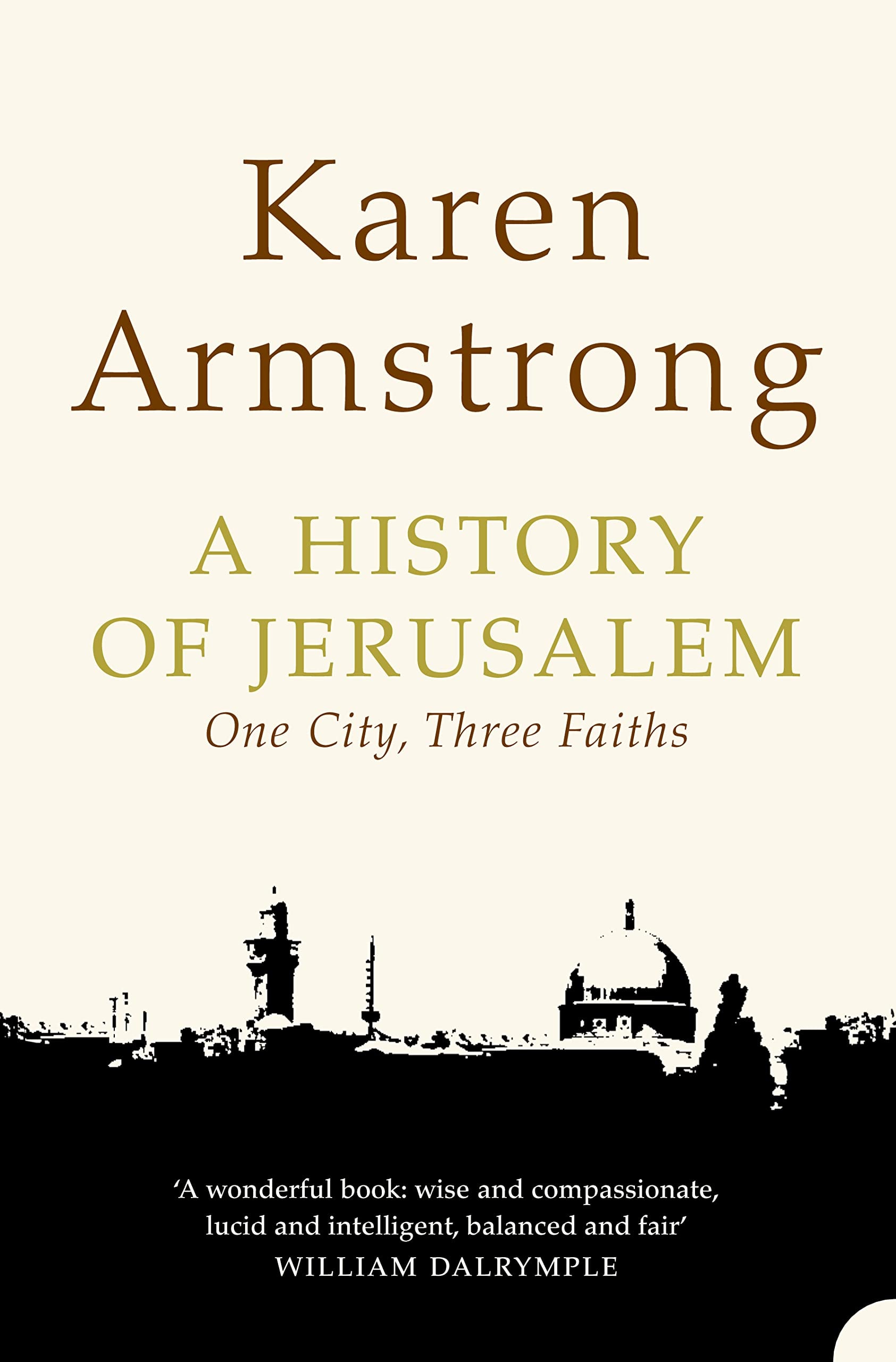 A History of Jerusalem One City, Three Faiths