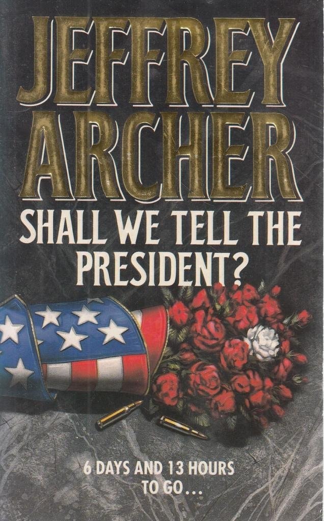 Shall We Tell the President?