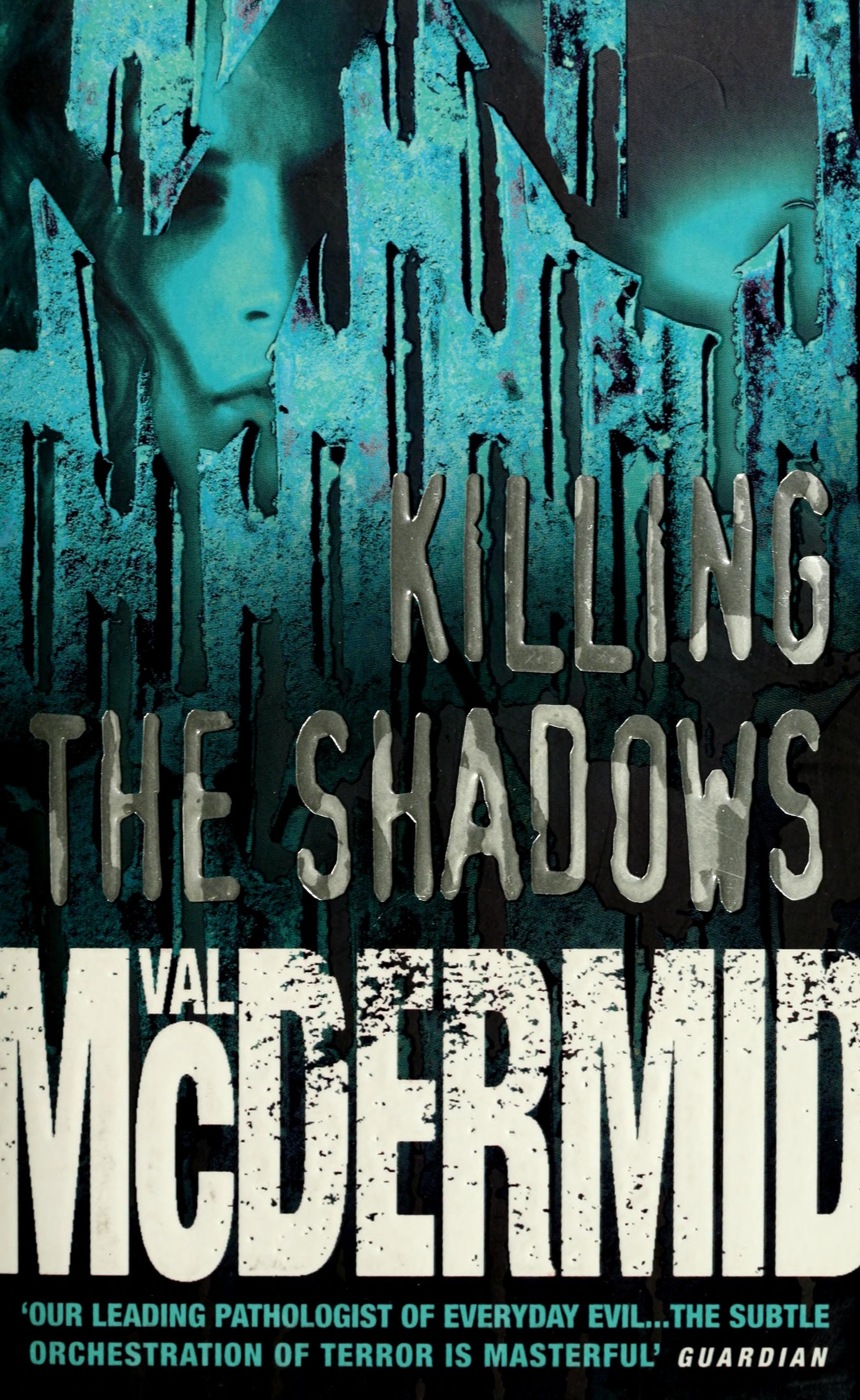 Killing the Shadows