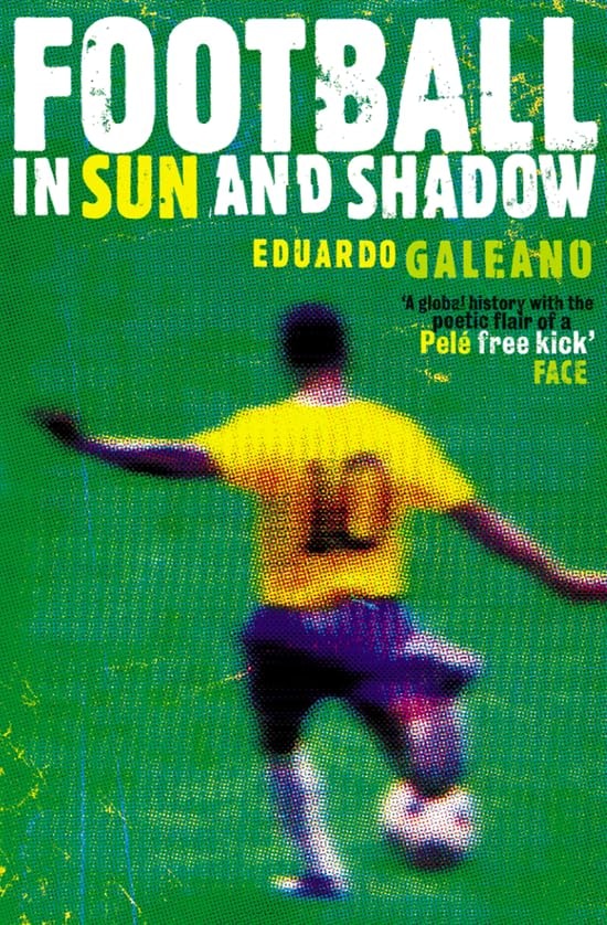 Football in Sun and Shadow An Emotional History of World Cup Football