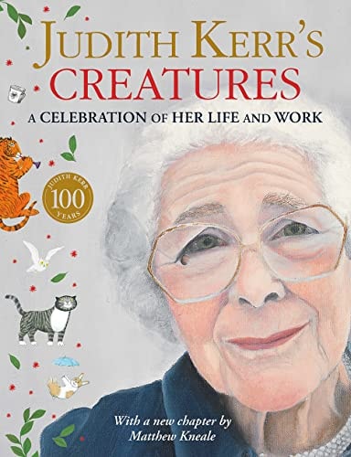 Judith Kerr's Creatures A Celebration of the Life and Work of Judith Kerr