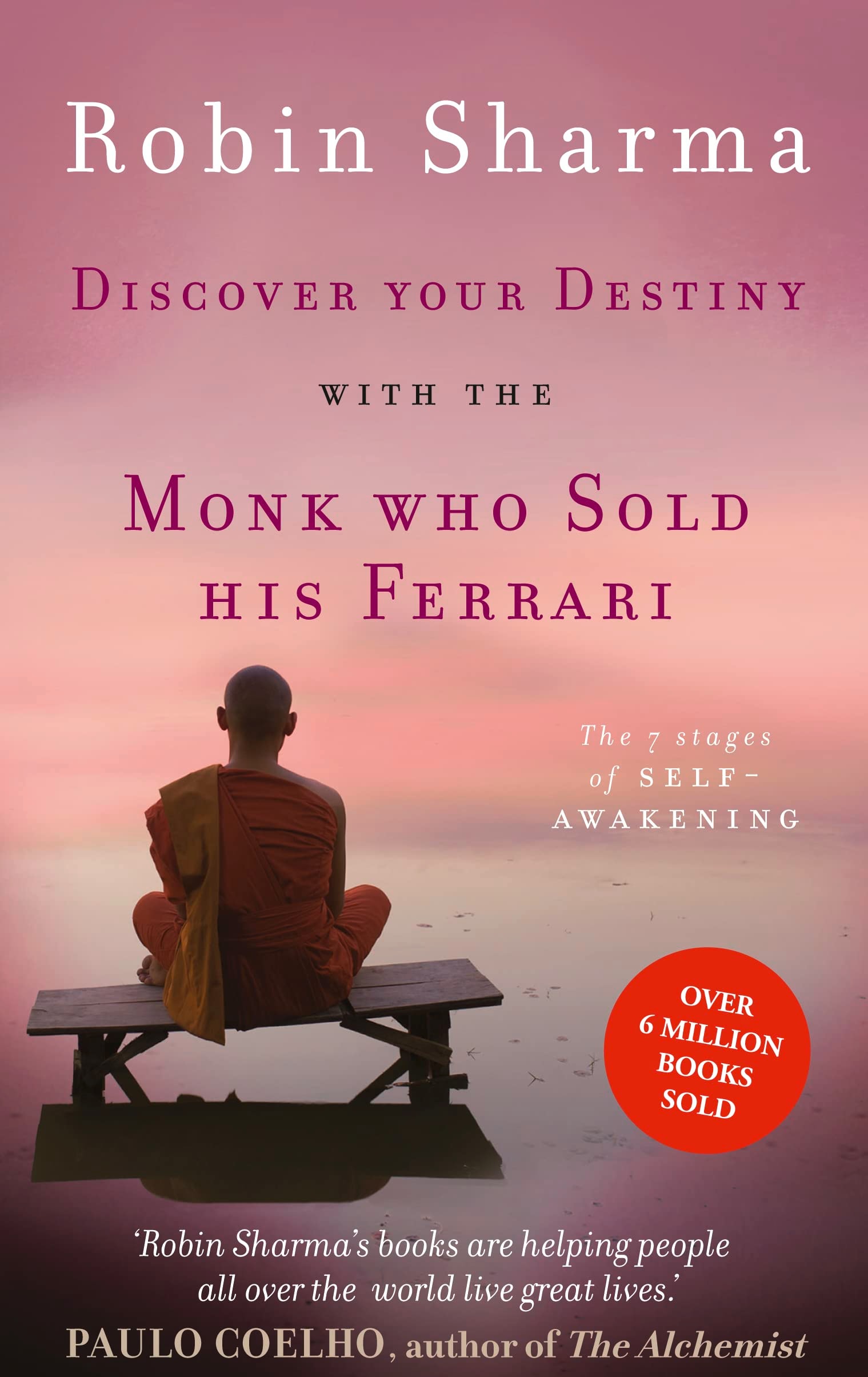 Discover Your Destiny with the Monk Who Sold His Ferrari The 7 Stages of Self-Awakening