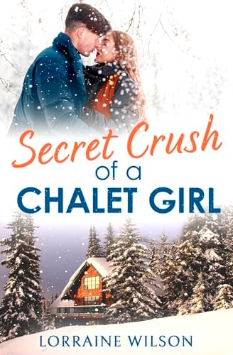 Secret Crush of a Chalet Girl [a Novella]