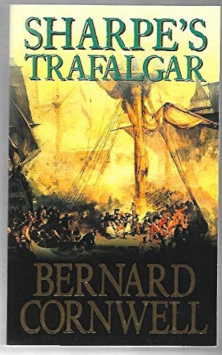 Richard Sharpe and the Battle of Trafalgar, 21 October, 1805