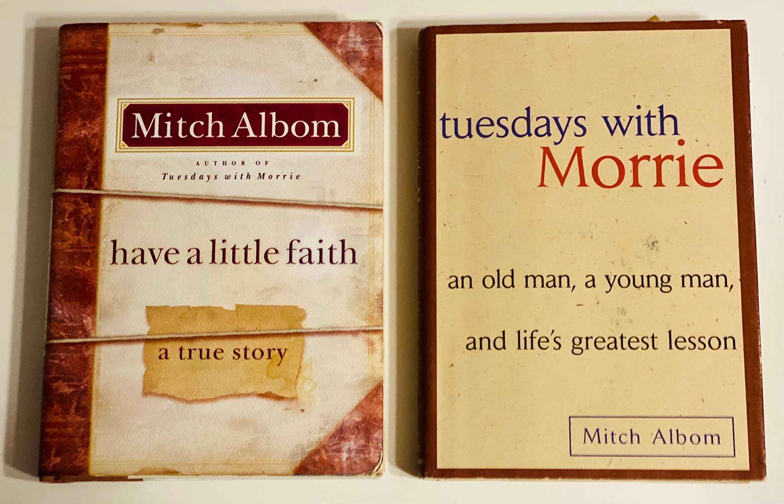 2 Mitch Albom Books! 1) Have a Little Faith 2) Tuesdays With Morrie