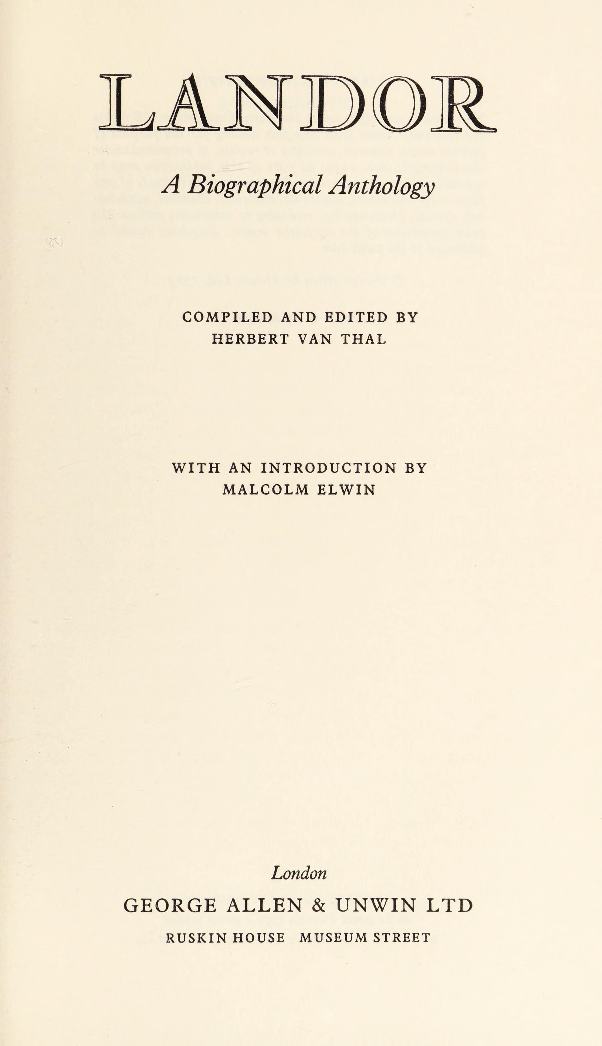 Landor: a Biographical Anthology. Compiled and Edited by Herbert Van Thal