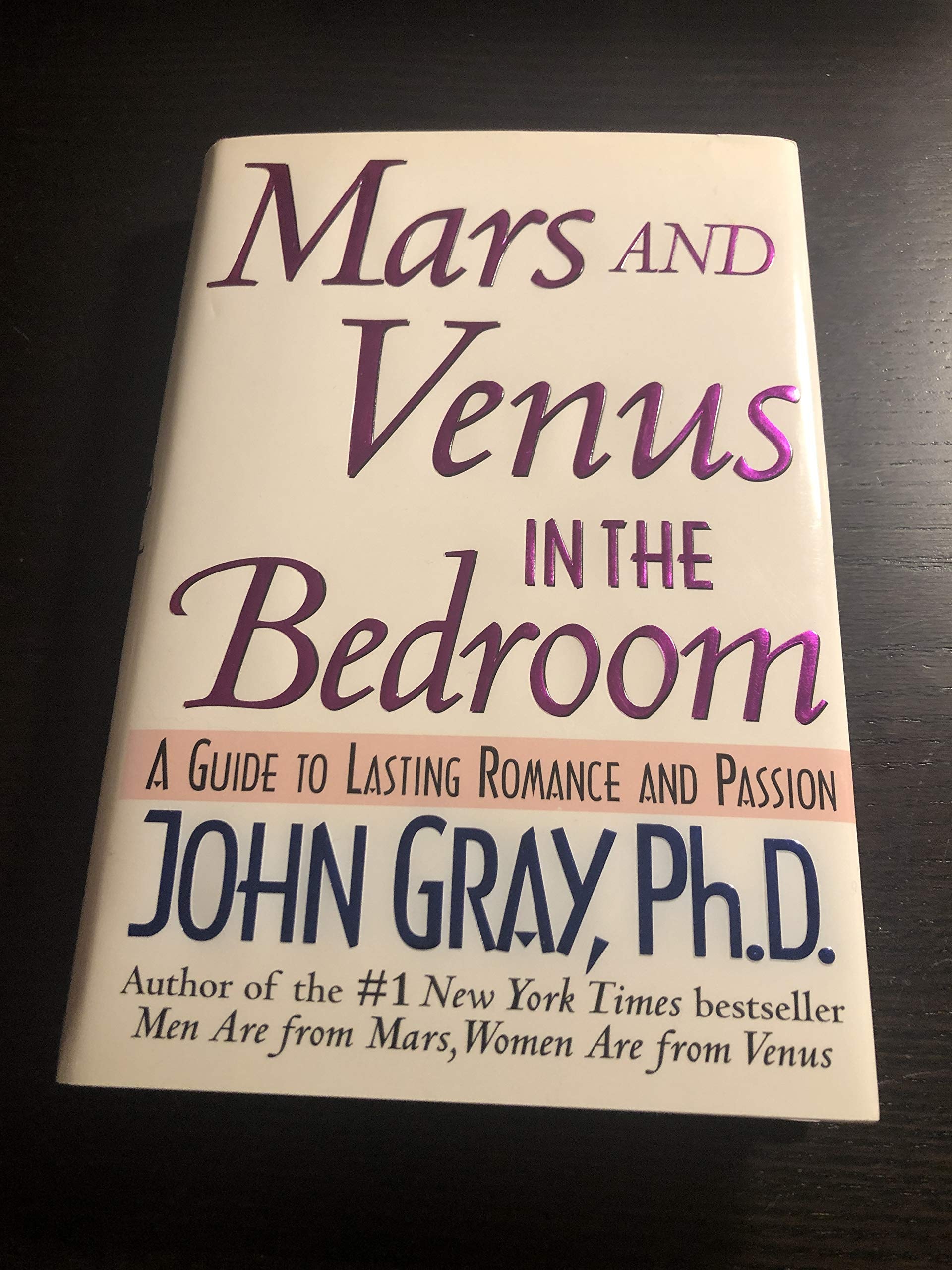 Mars and Venus in the Bedroom A Guide to Lasting Romance and Passion