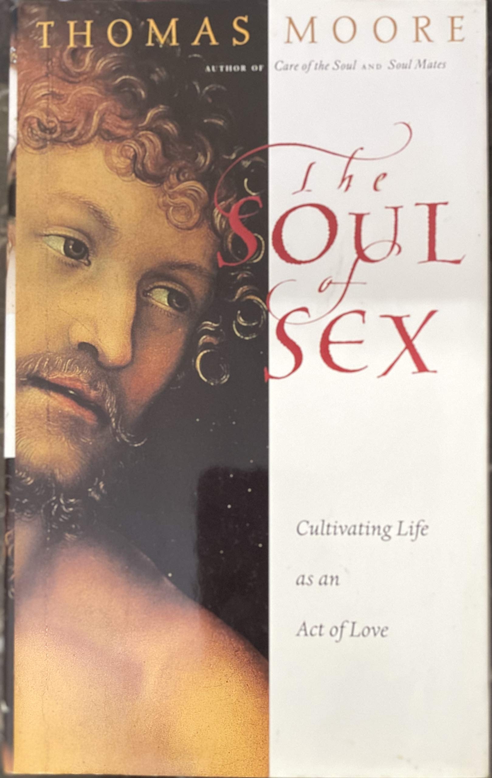 The Soul of Sex Cultivating Life as an Act of Love