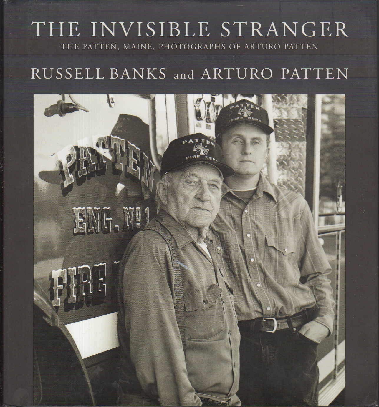 The Invisible Stranger The Patten, Maine, Photographs of Arturo Patten