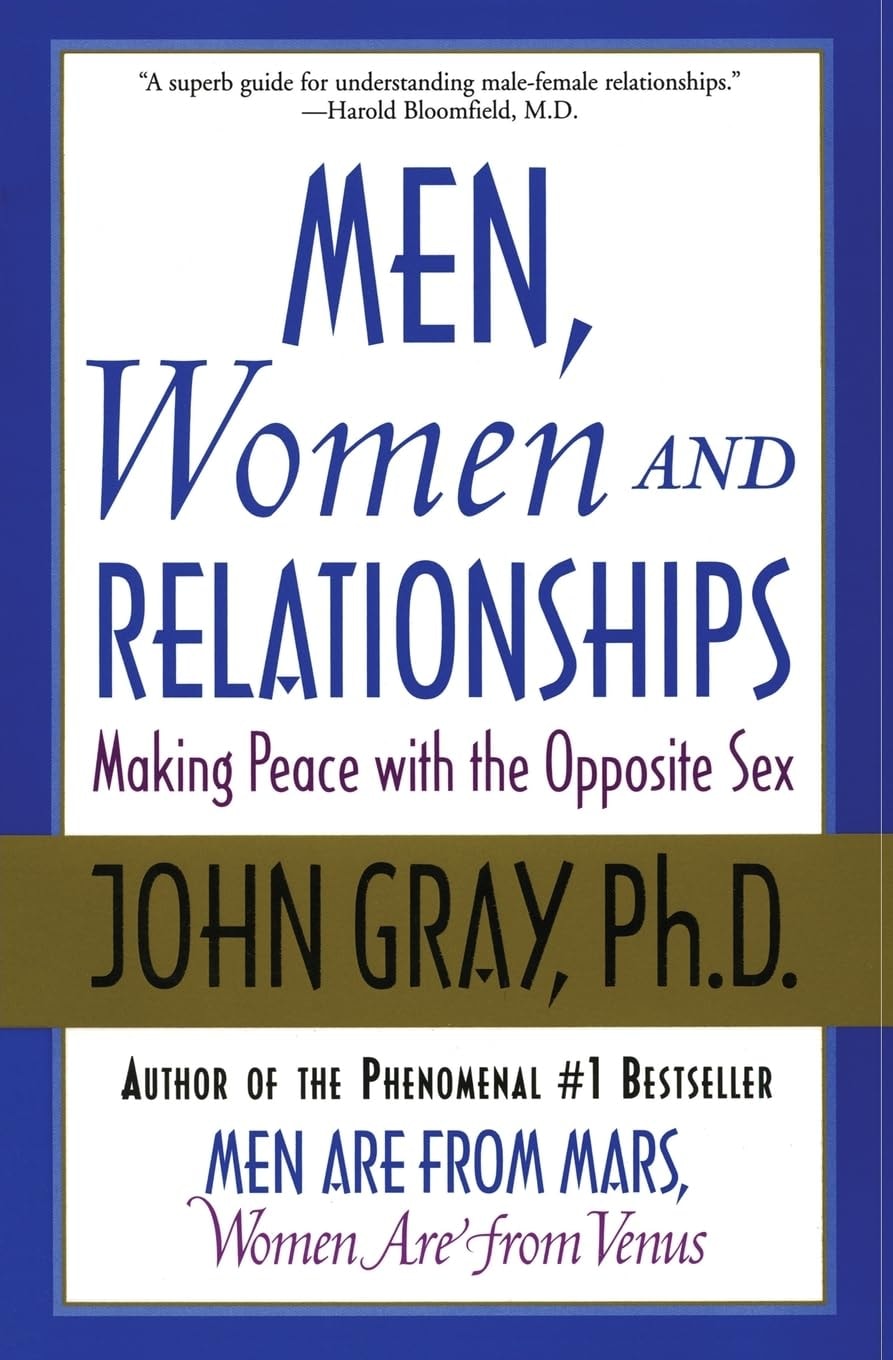 Men, Women, and Relationships Making Peace with the Opposite Sex