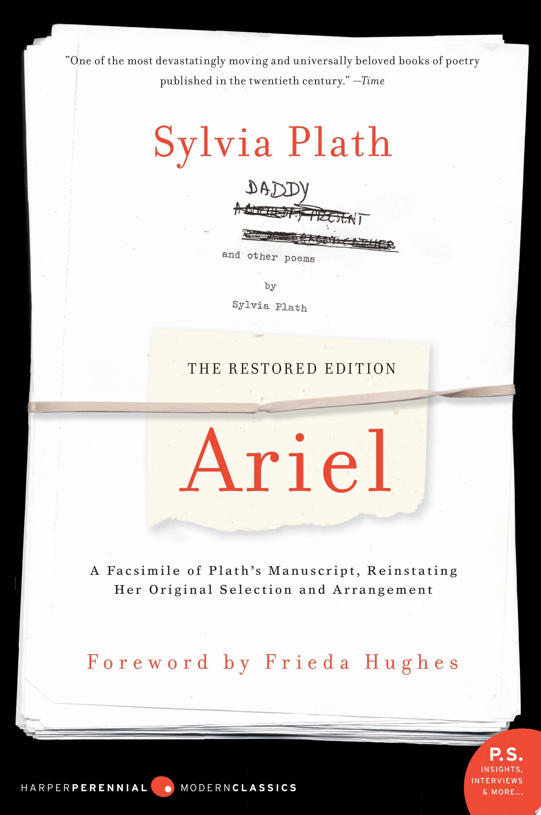Ariel: The Restored Edition A Facsimile of Plath's Manuscript, Reinstating Her Original Selection and Arrangement
