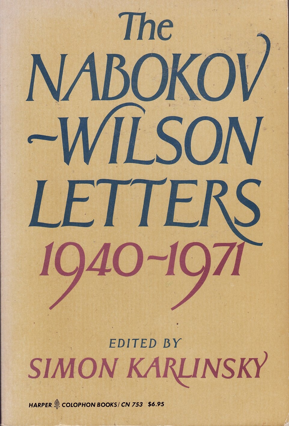 The Nabokov-Wilson Letters Correspondence Between Vladimir Nabokov and Edmund Wilson, 1940-1971