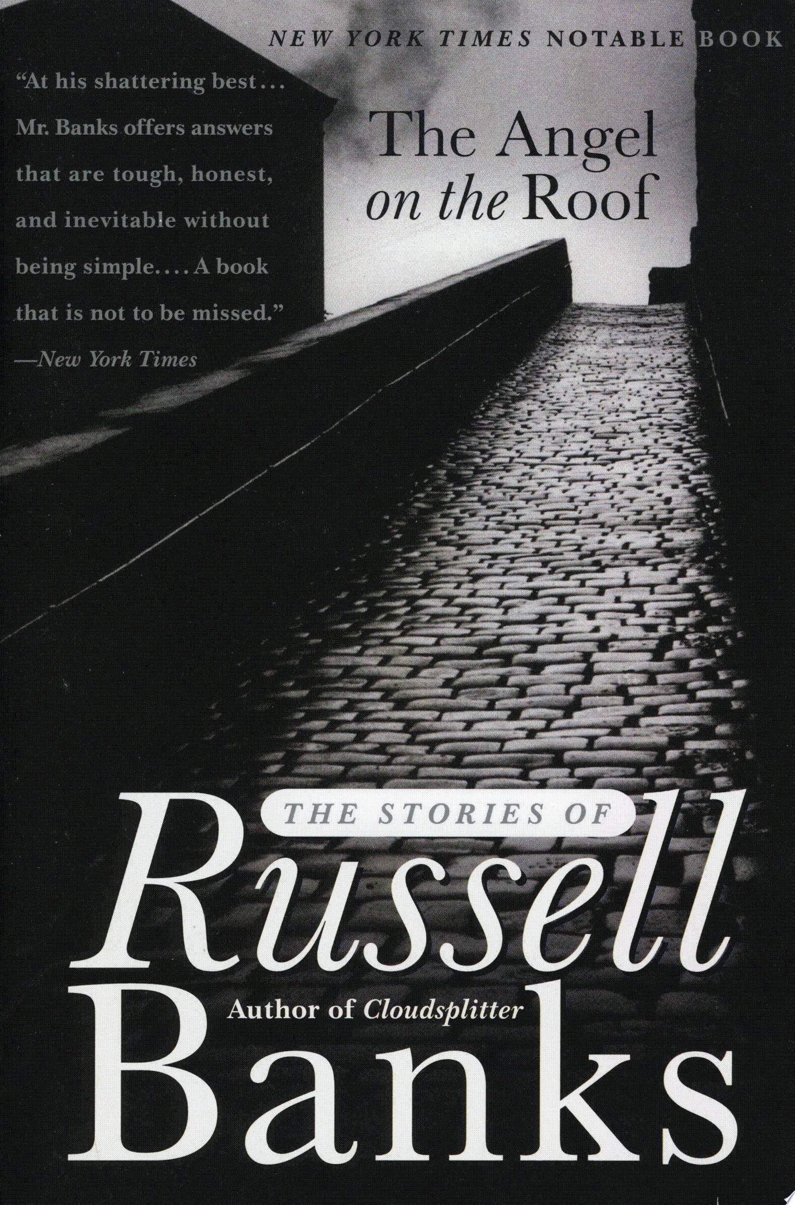 The Angel on the Roof The Stories of Russell Banks