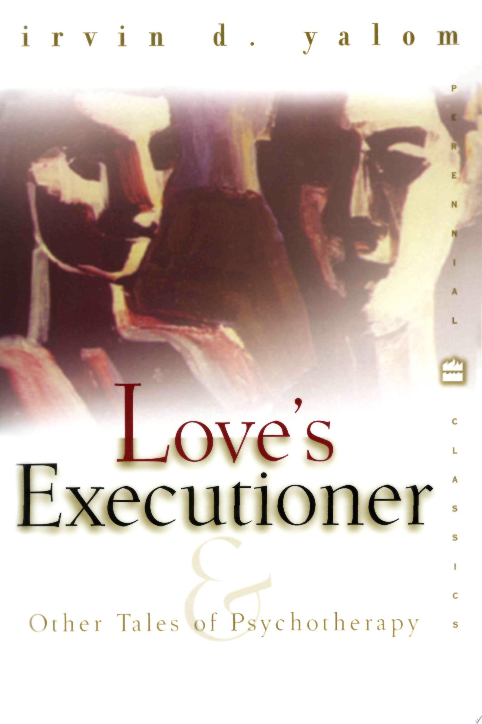 Love's Executioner & Other Tales of Psychotherapy