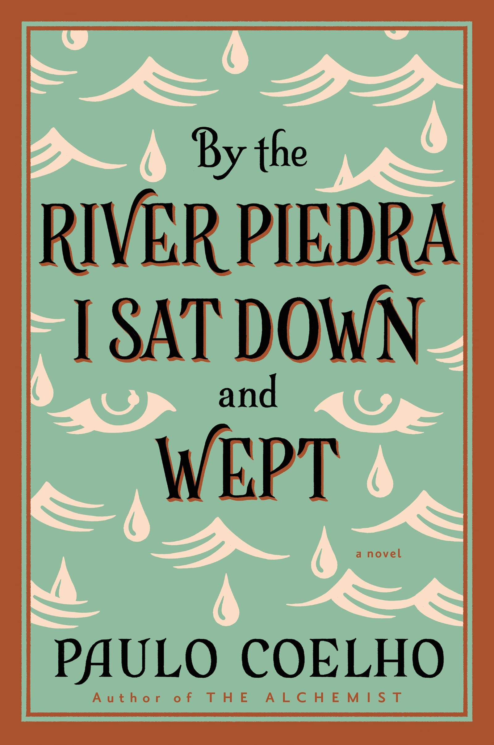 By the River Piedra I Sat down and Wept: A Novel of Forgiveness