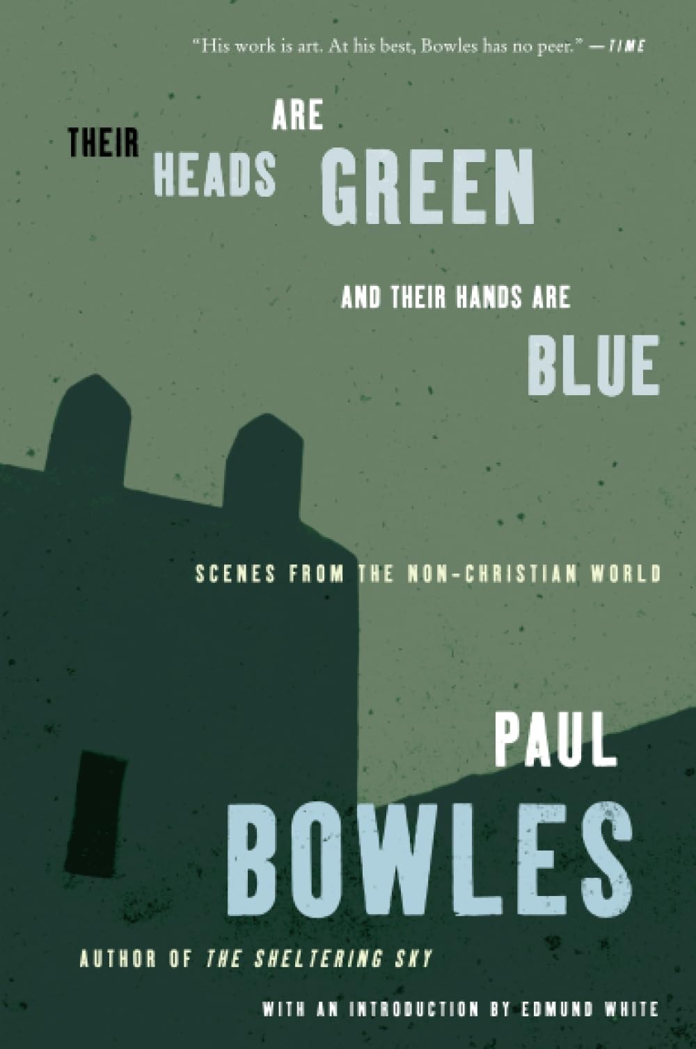 Their Heads Are Green and Their Hands Are Blue Scenes from the Non-Christian World