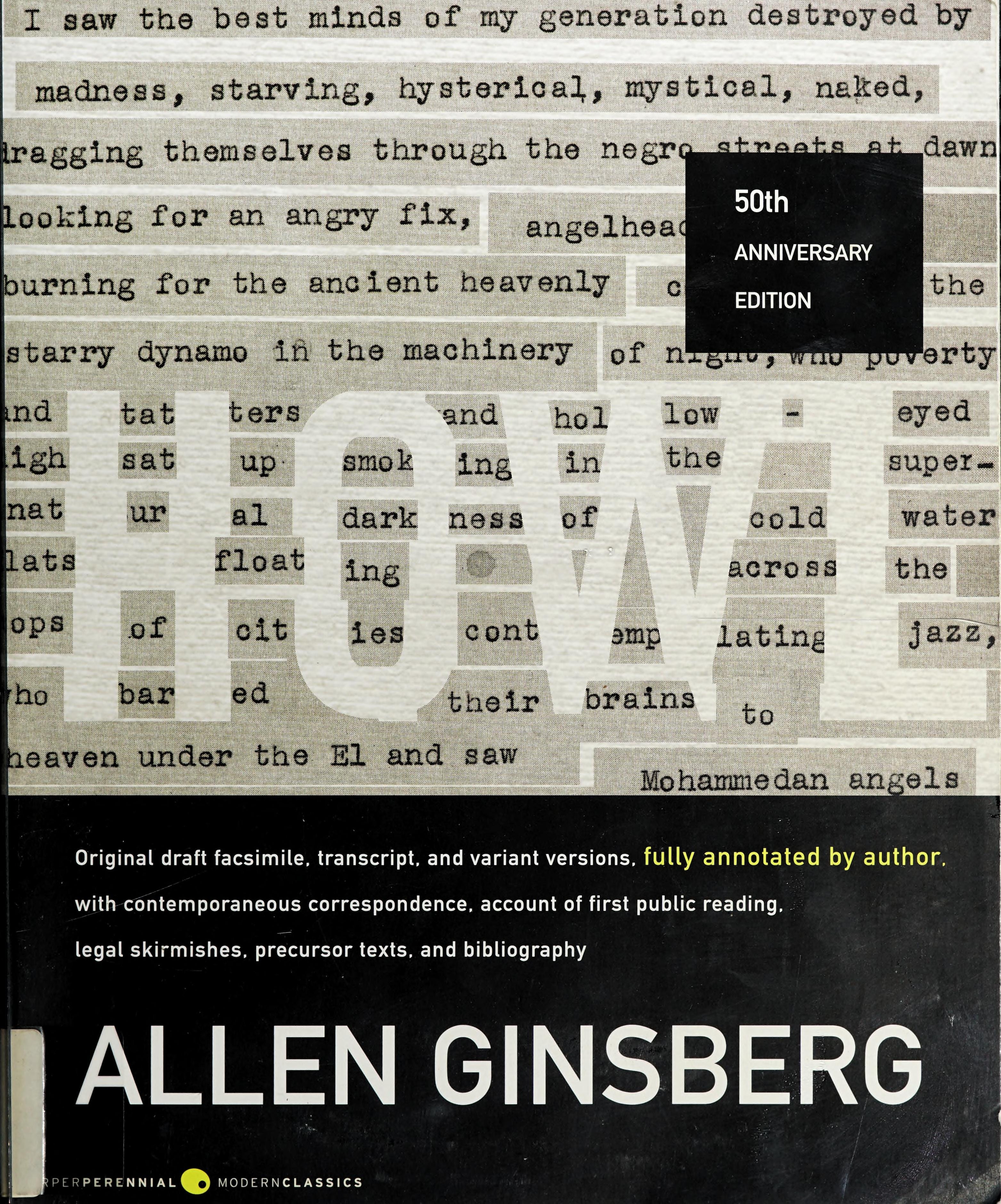 Howl Original Draft Facsimile, Transcript, and Variant Versions, Fully Annotated by Author, with Contemporaneous Correspondence, Account of First Public Reading, Legal Skirmishes, Presursor Texts, and Bibliography