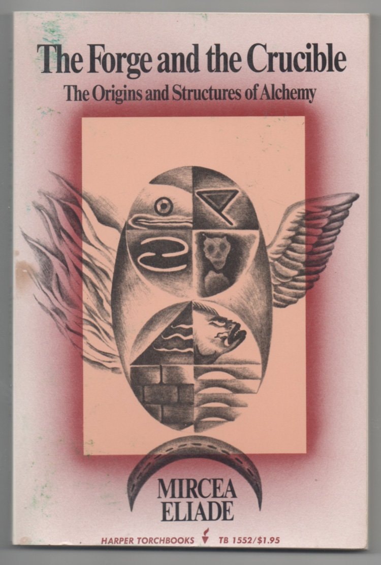 The Forge and the Crucible: The Origins and Structures of Alchemy