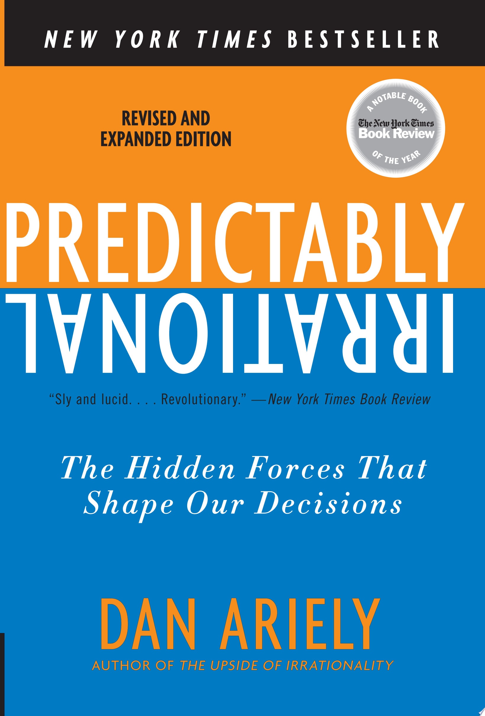 Predictably Irrational, Revised and Expanded Edition The Hidden Forces That Shape Our Decisions