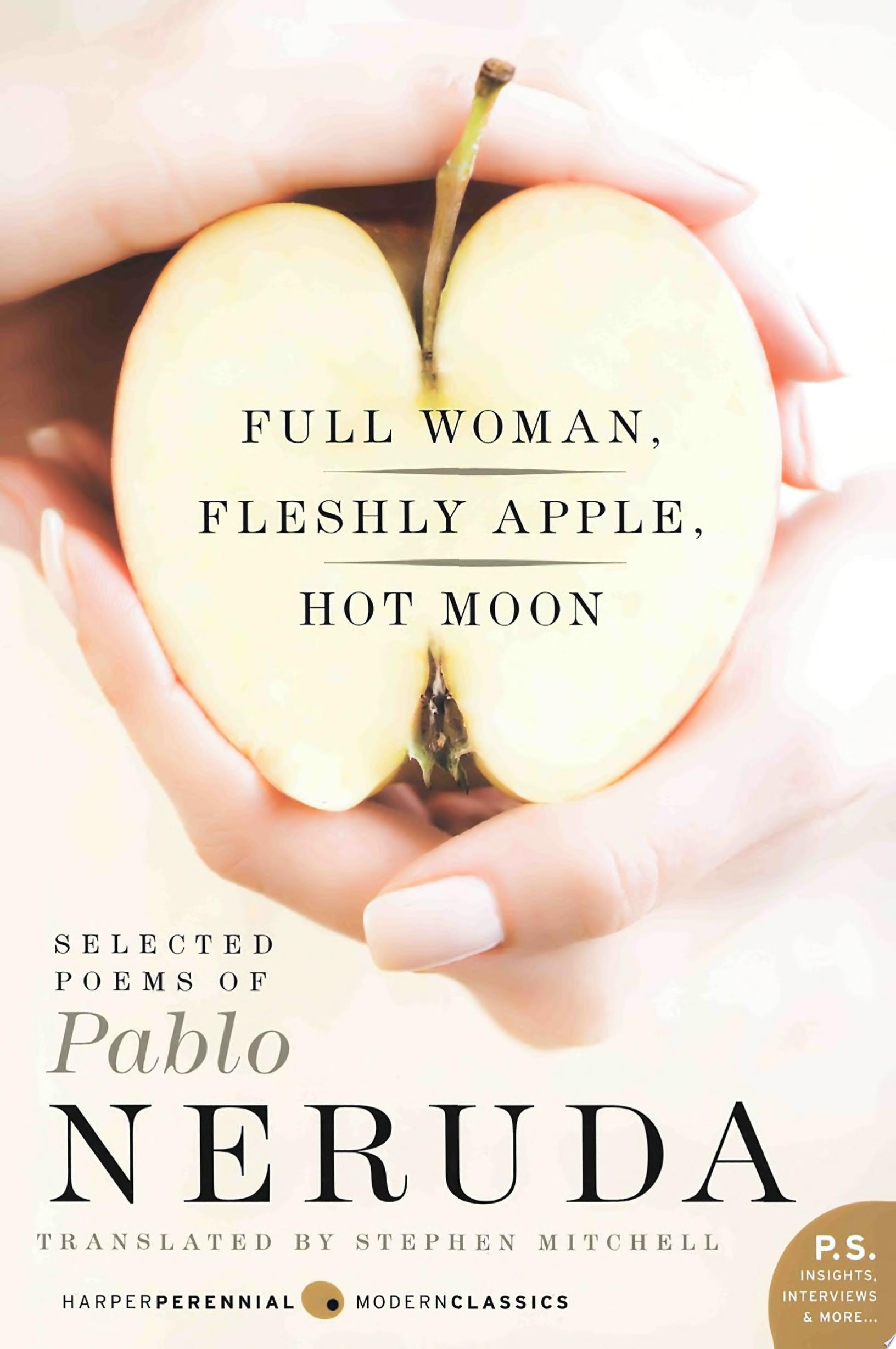 Full Woman, Fleshly Apple, Hot Moon: Selected Poems of Pablo Neruda