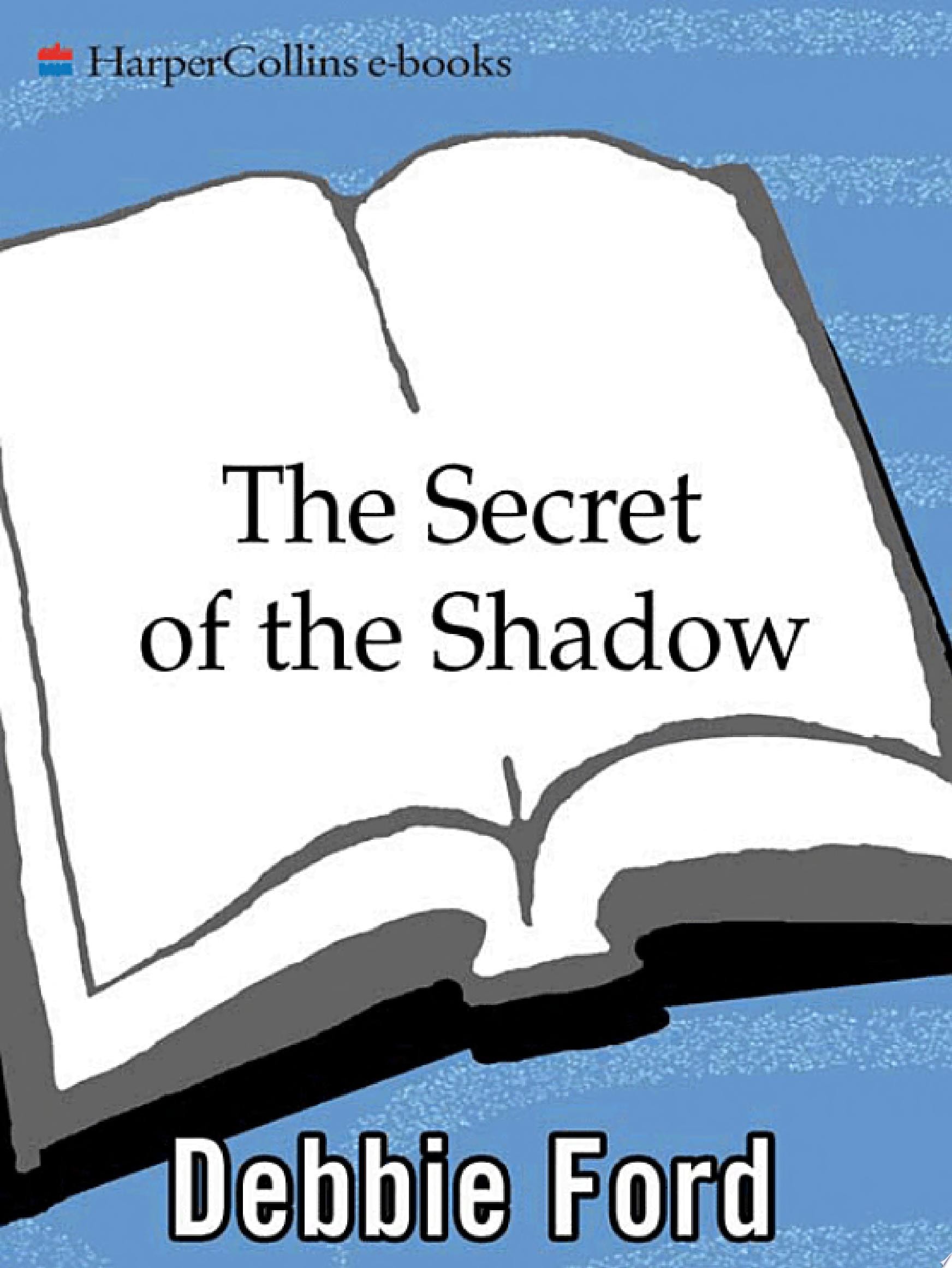 The Secret of the Shadow