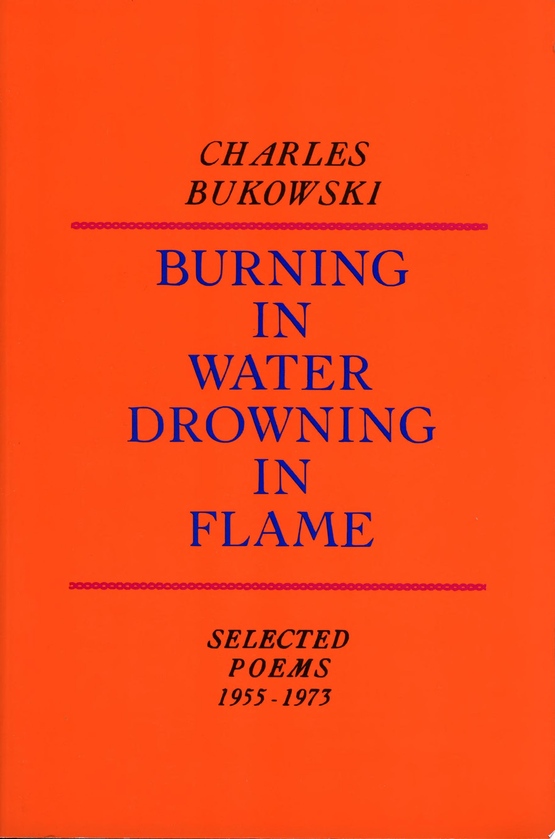 Burning in Water, Drowning in Flame