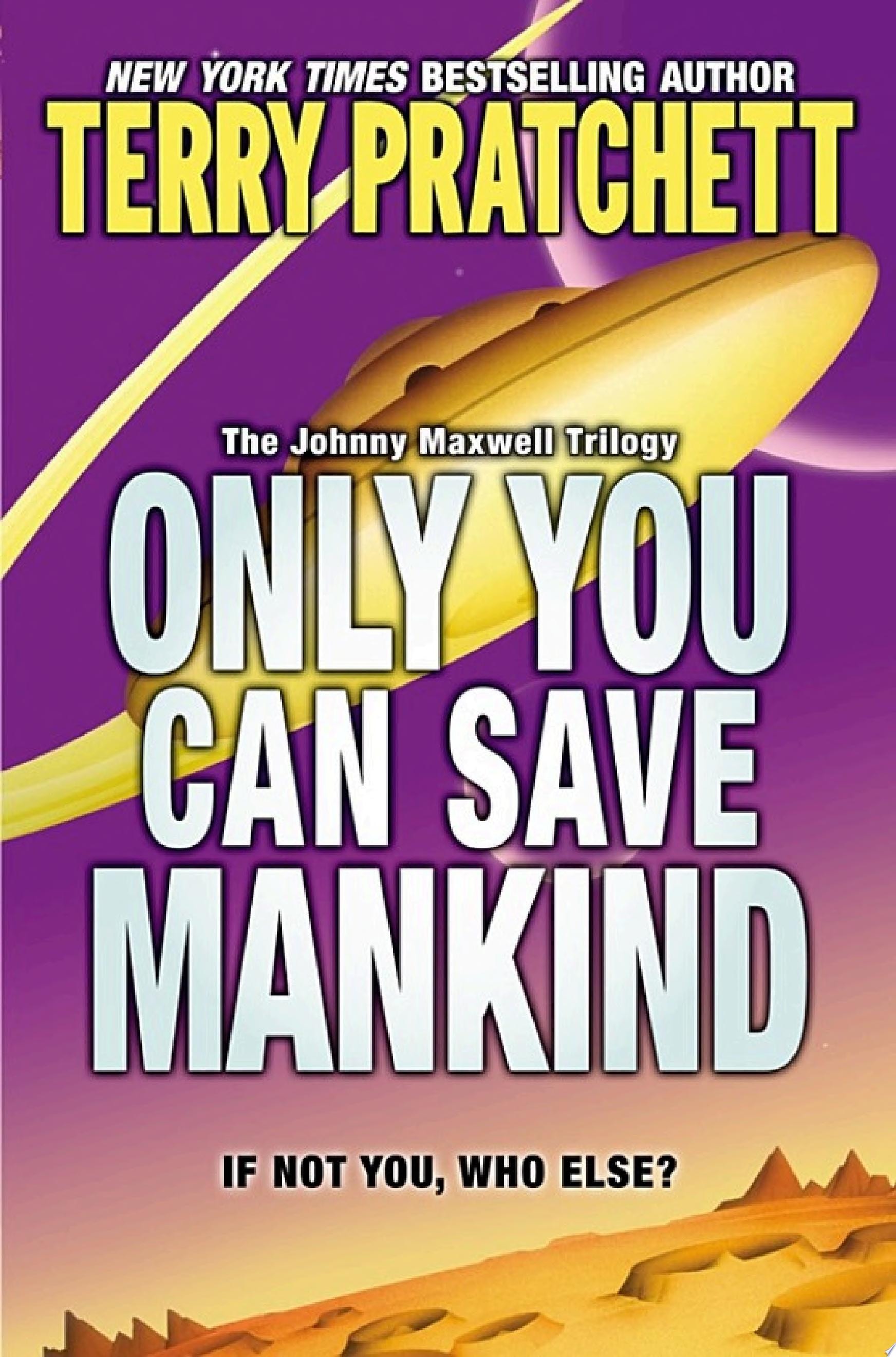 Only You Can Save Mankind