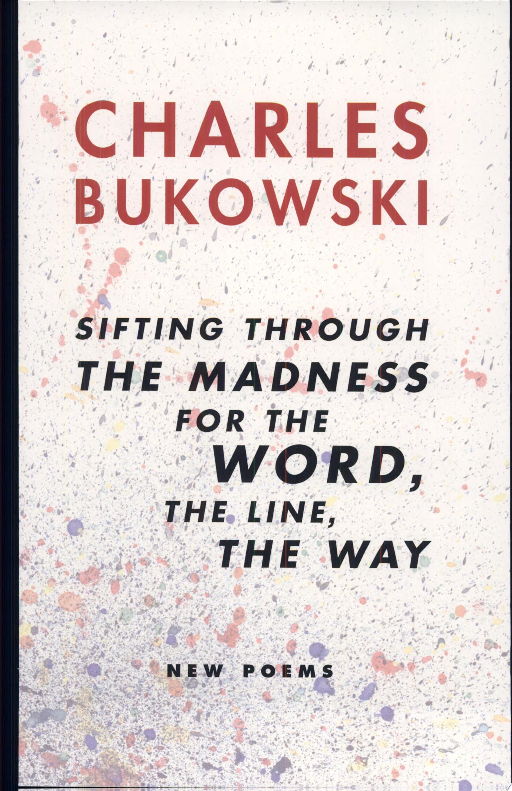 sifting through the madness for the Word, the line, the way