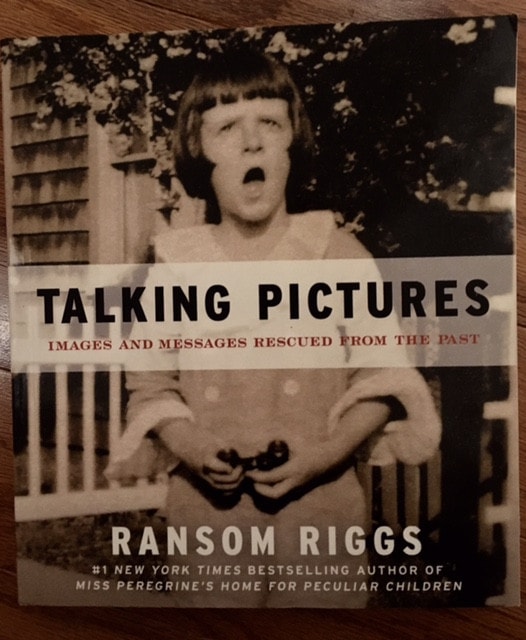 Talking Pictures Images and Messages Rescued from the Past