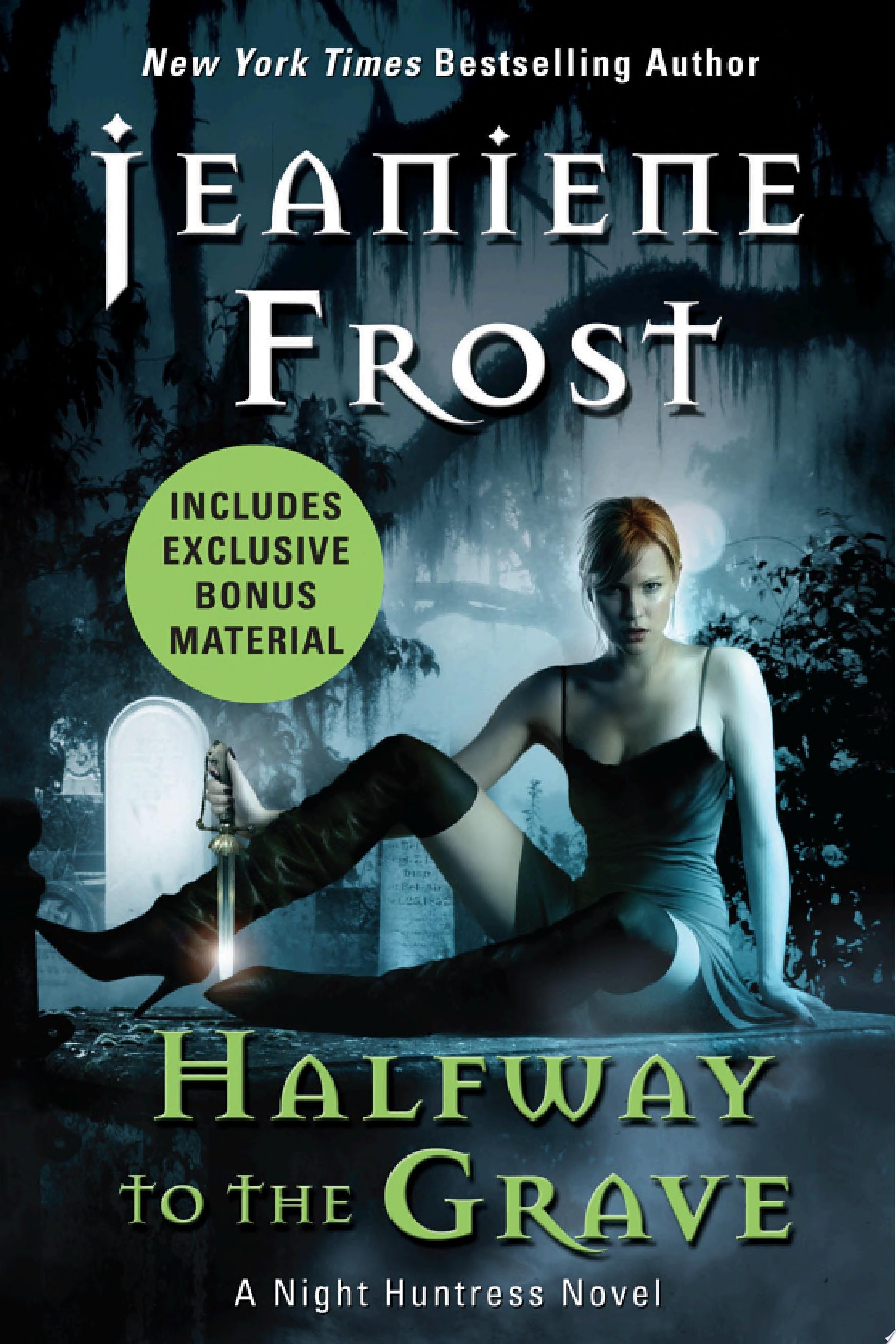 Halfway to the Grave with Bonus Material A Night Huntress Novel