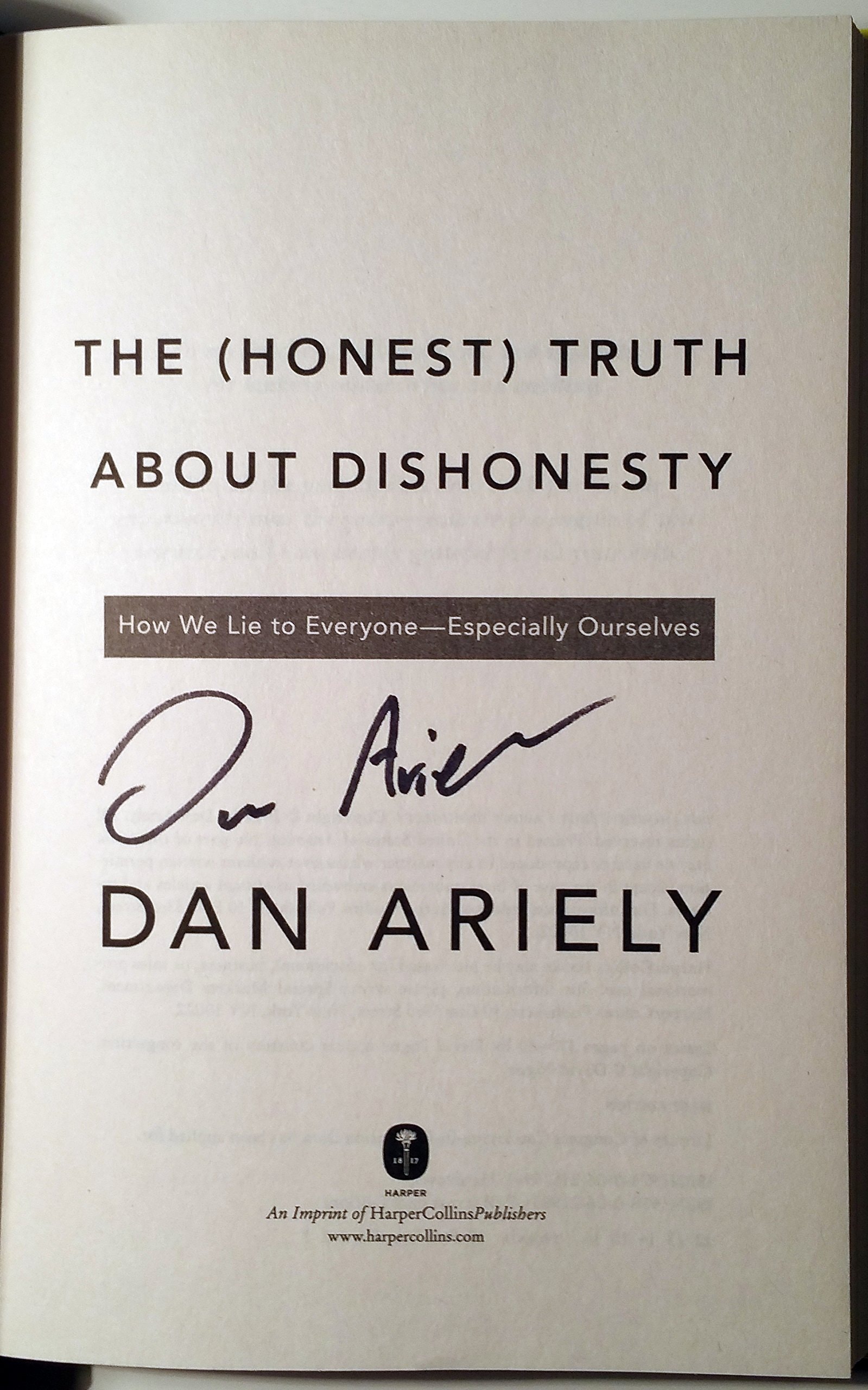 The Honest Truth About Dishonesty How We Lie to Everyone---Especially Ourselves