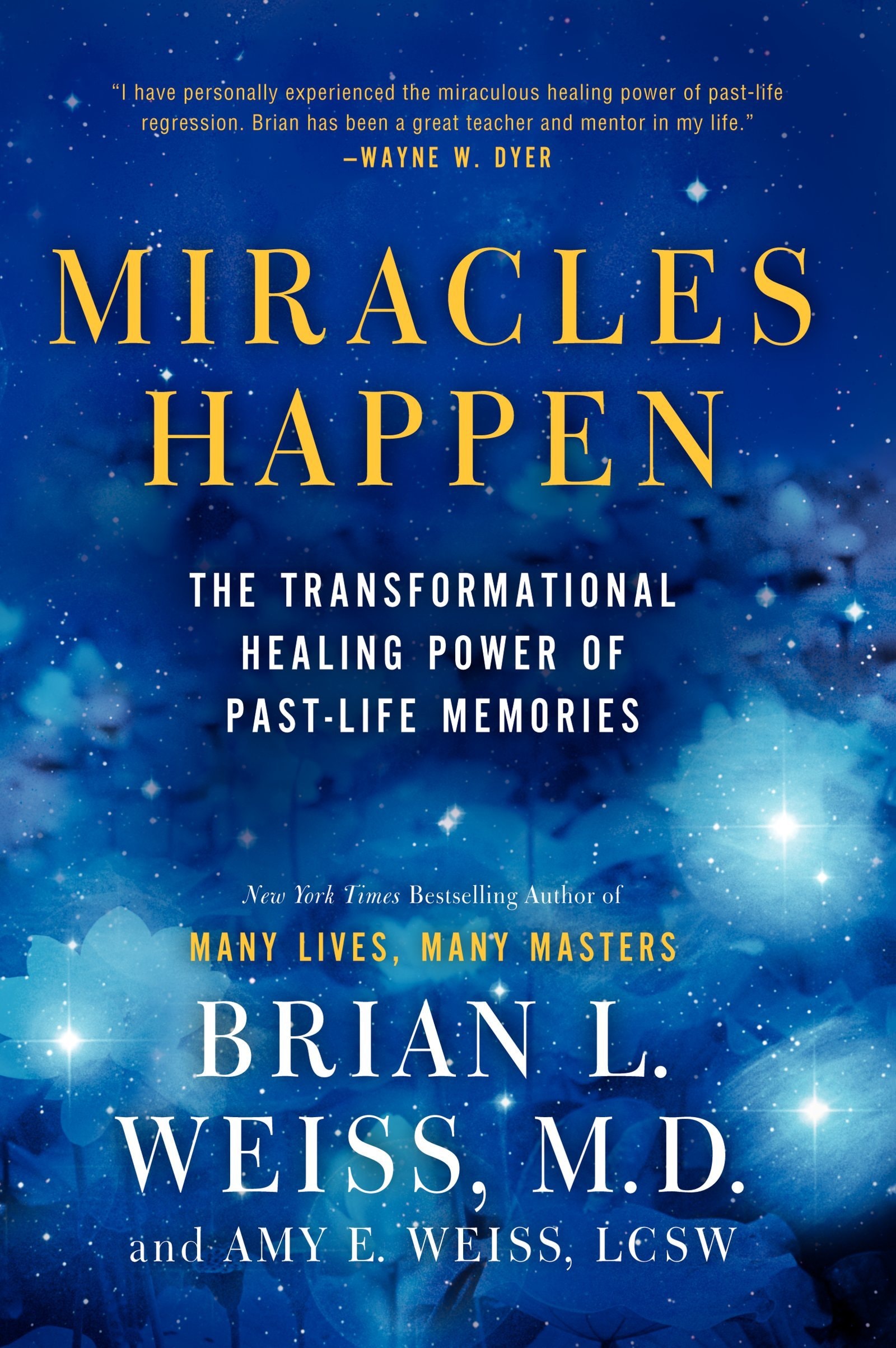 Miracles Happen The Transformational Healing Power of Past-Life Memories