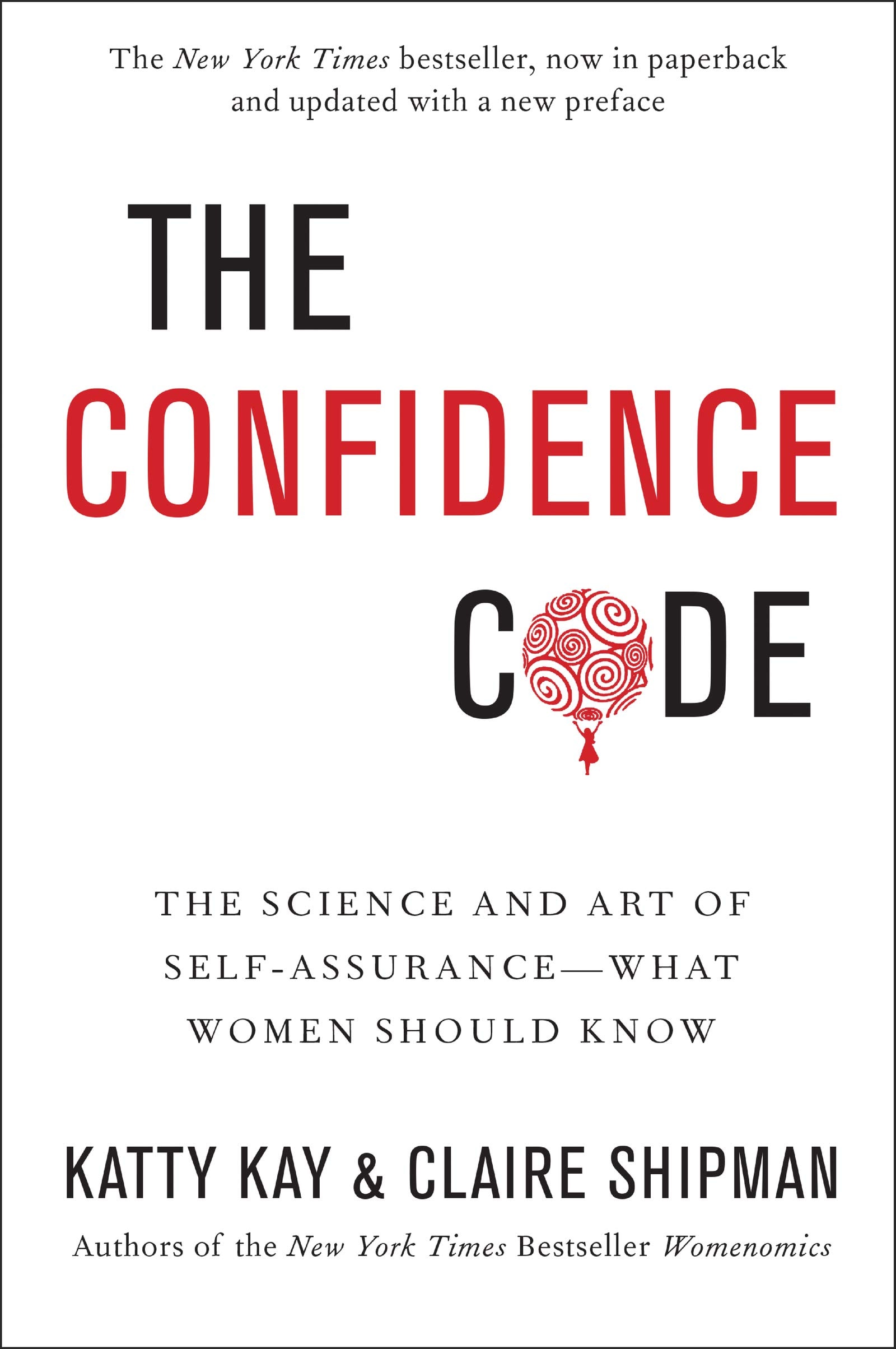 The Confidence Code The Science and Art of Self-Assurance---What Women Should Know