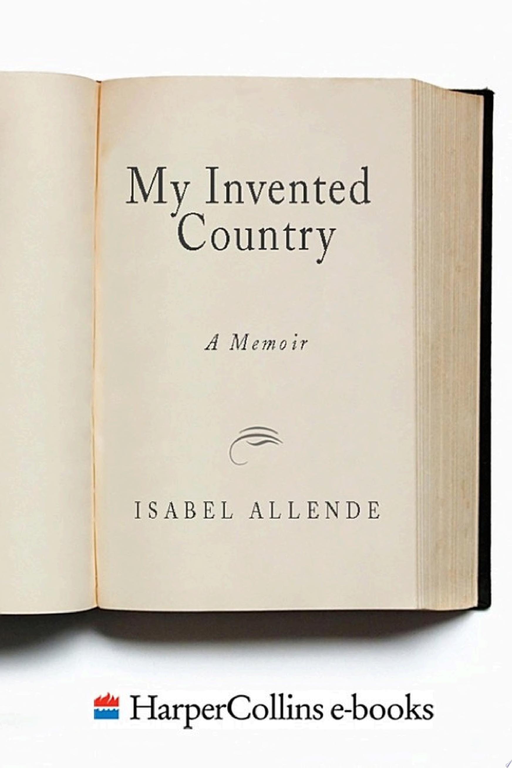 My Invented Country A Nostalgic Journey Through Chile