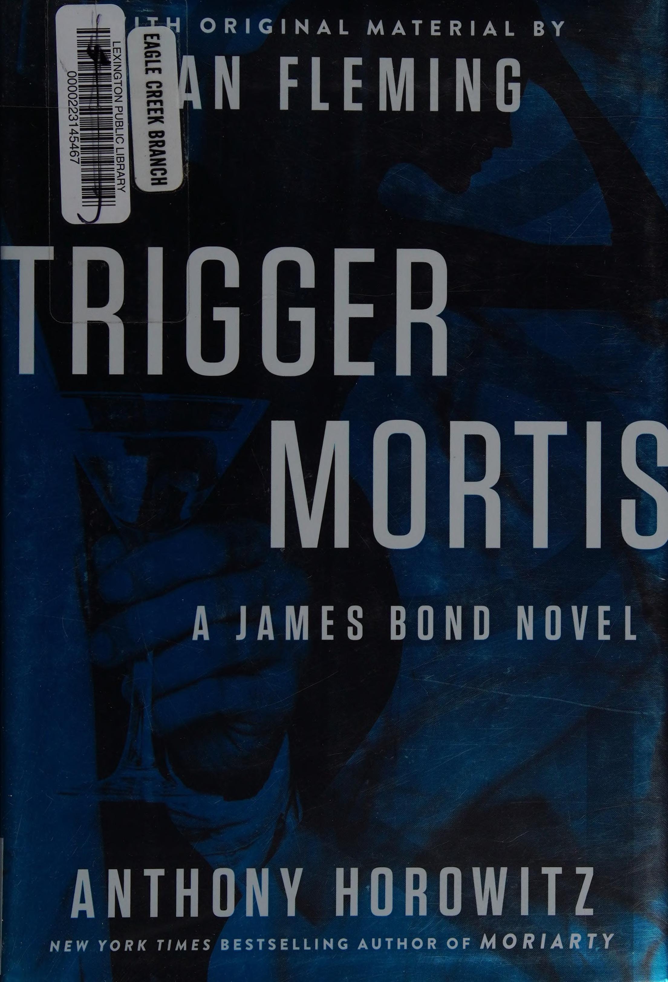 Trigger Mortis With Original Material by Ian Fleming