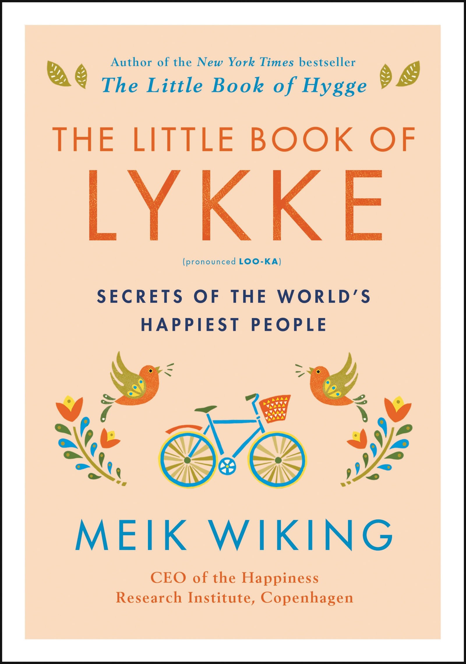 The Little Book of Lykke Secrets of the World’s Happiest People