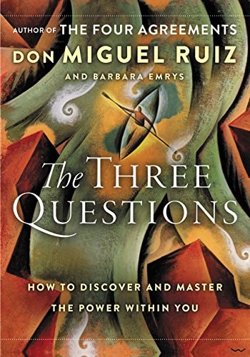 The Three Questions Intl How to Discover and Master the Power Within You
