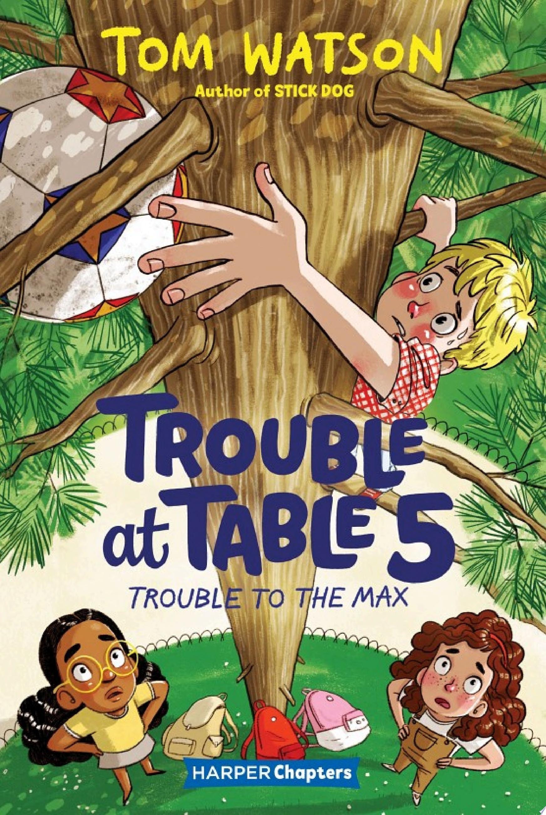 Trouble at Table 5 #5:: Trouble to the Max (The Trouble at Table 5 Series)