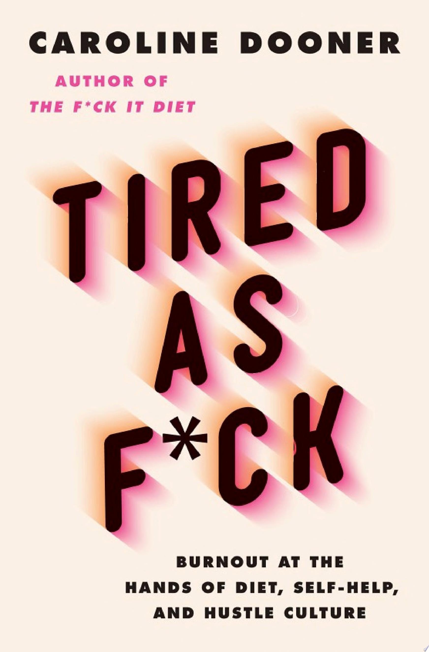 Tired as F*ck