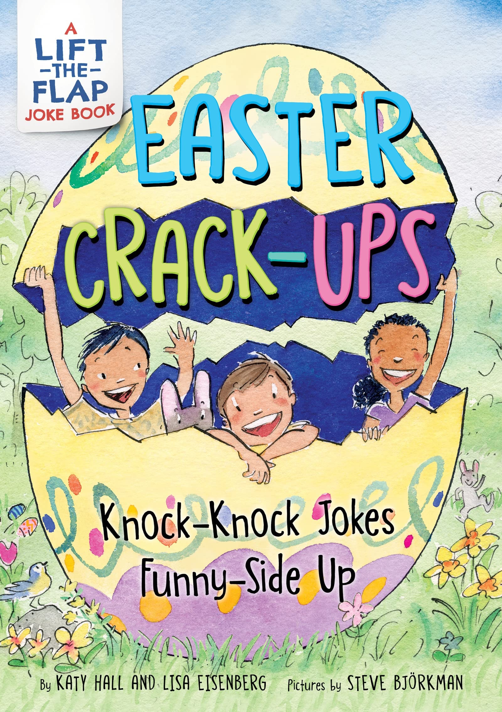 Easter Crack-Ups: Knock-Knock Jokes Funny-Side Up A Lift-The-Flap Easter and Springtime Joke Book for Kids