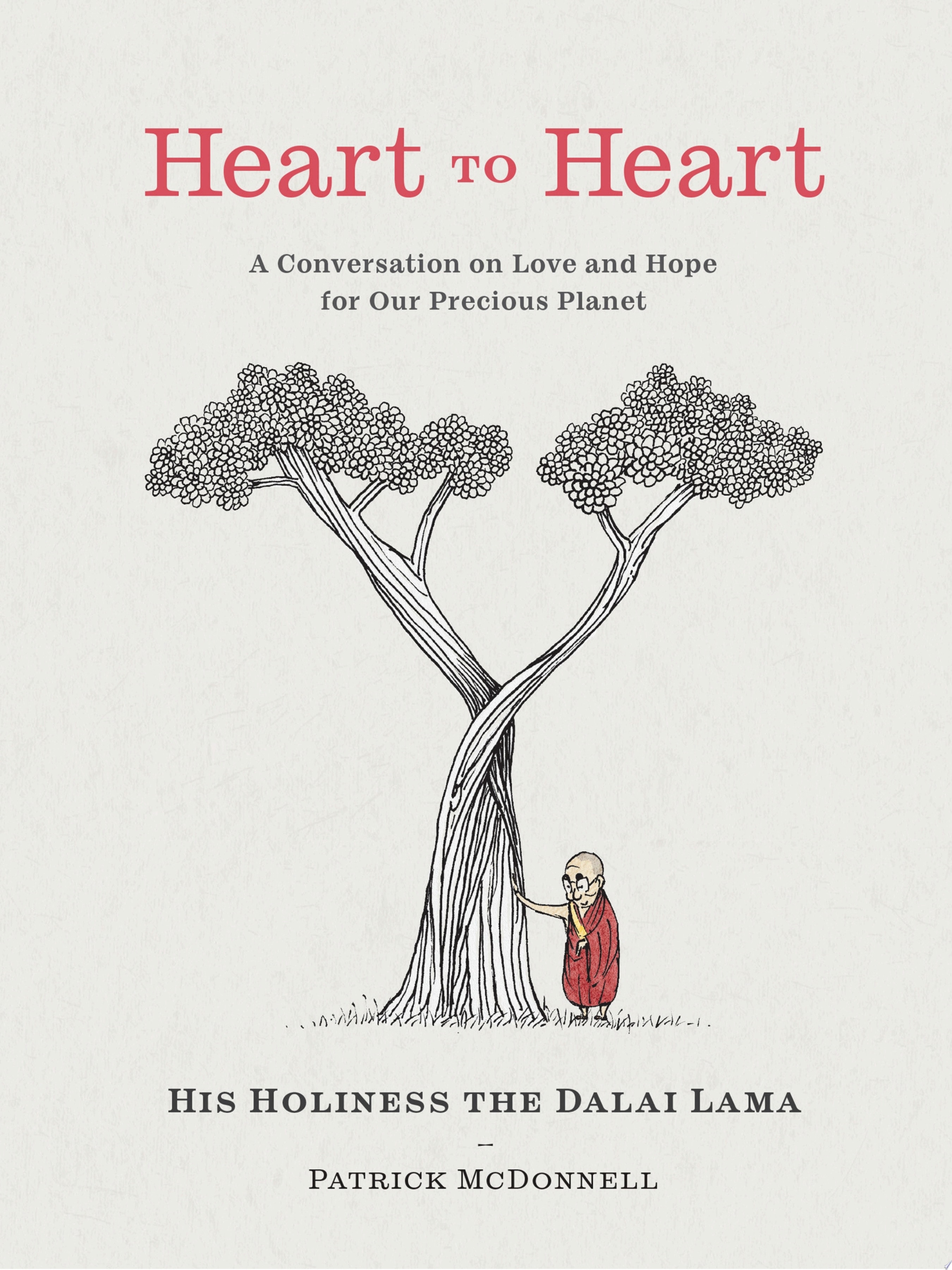 Heart to Heart A Conversation on Love and Hope for Our Precious Planet