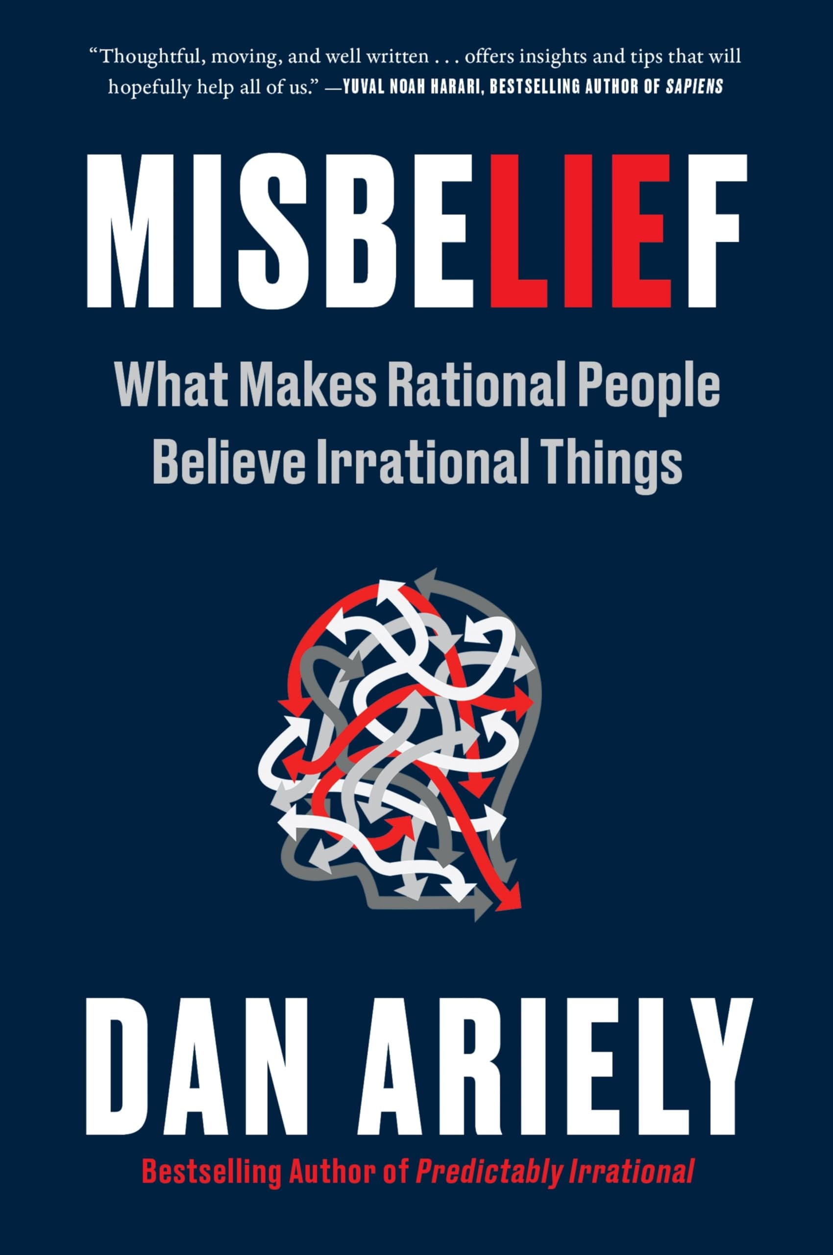 Misbelief What Makes Rational People Believe Irrational Things