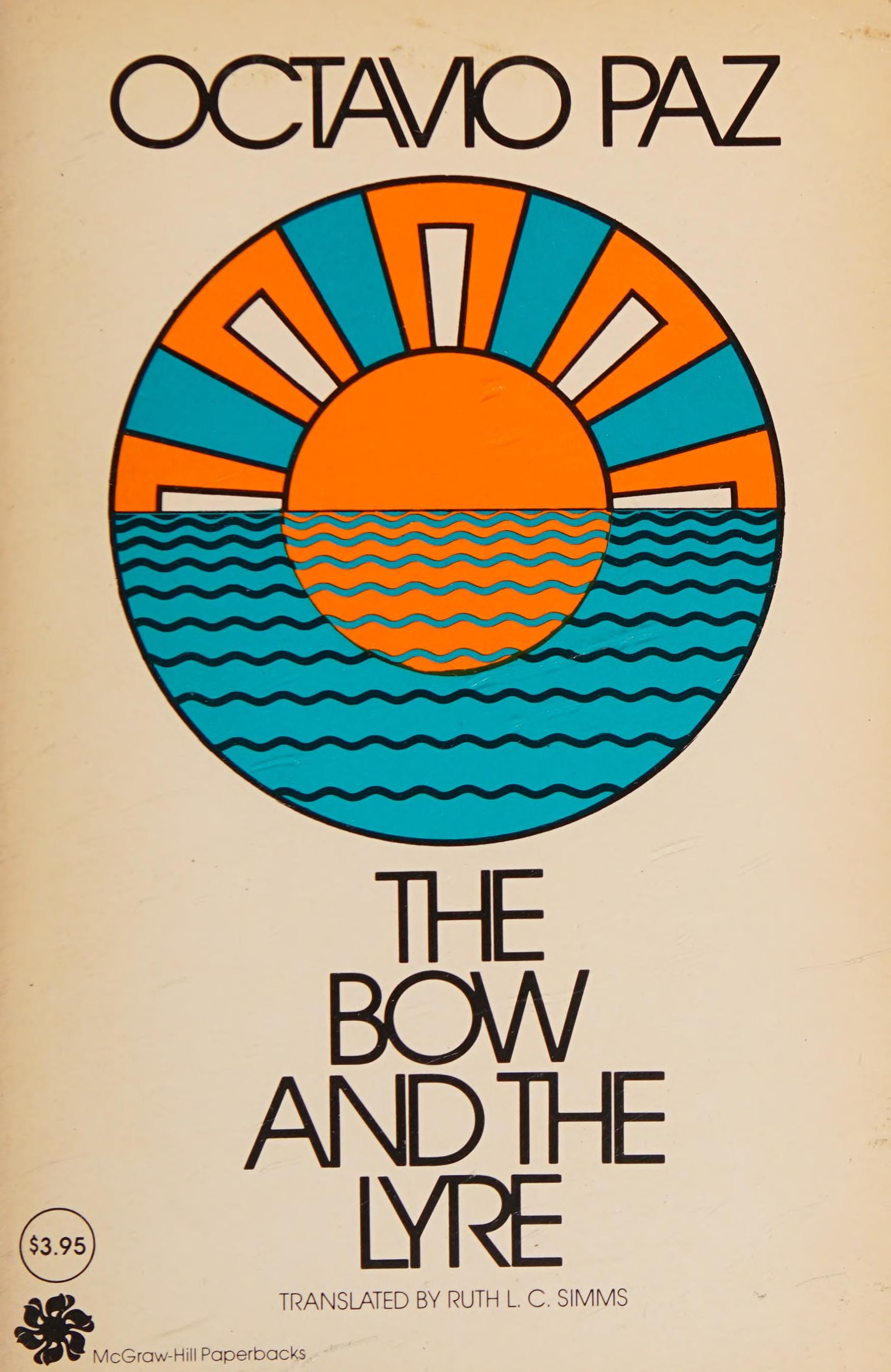 The Bow and the Lyre (El Arco Y la Lira) The Poem, the Poetic Revelation, Poetry and History