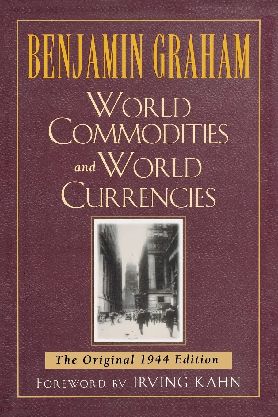World Commodities and World Currencies The Original 1937 Edition