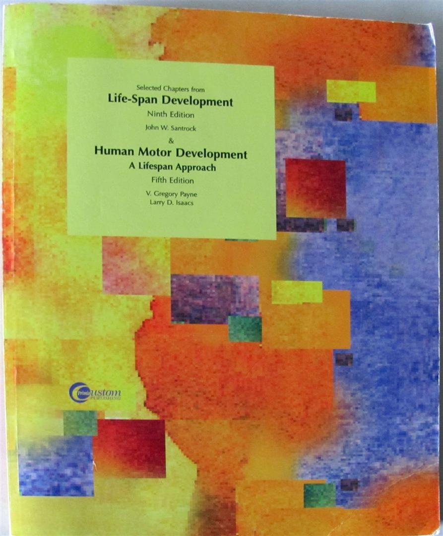 Selected Chapters from Life-Span Development (Ninth Edition) and Human Motor Development (Fifth Edition)