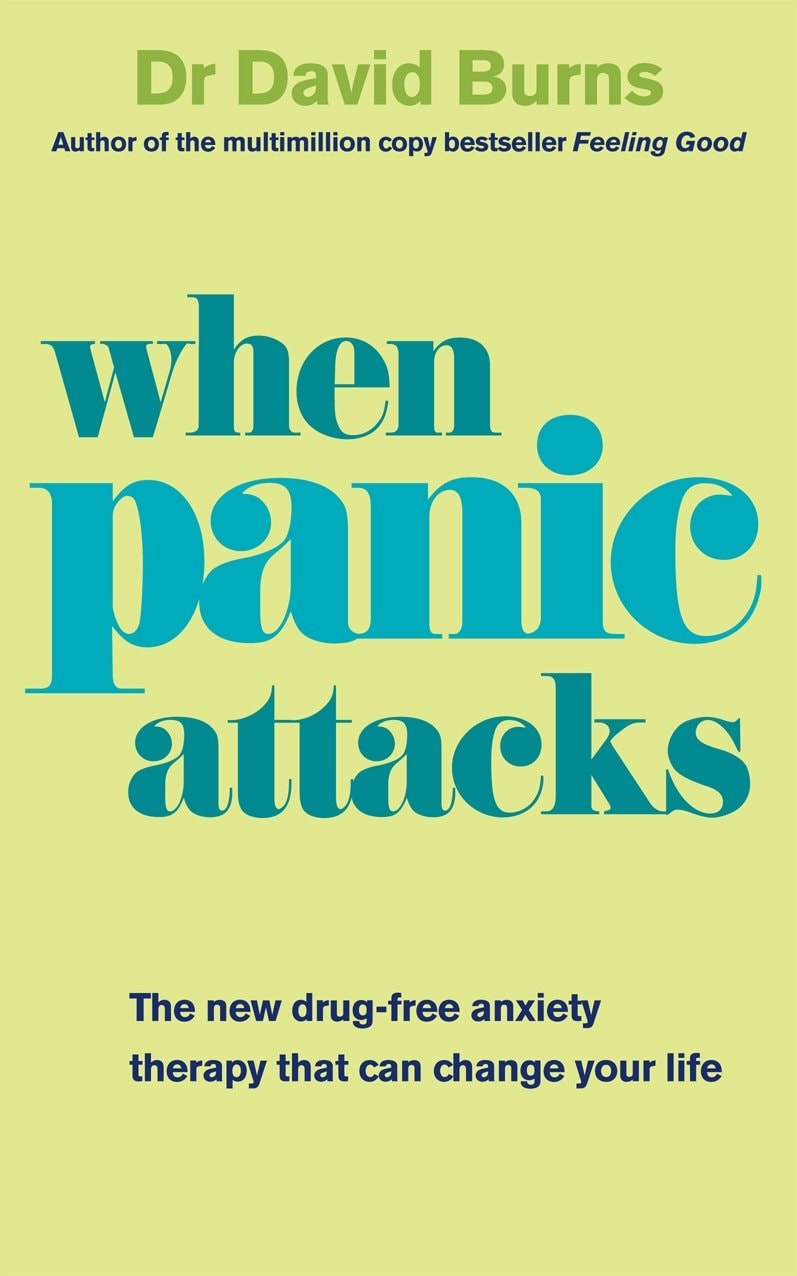 When Panic Attacks A New Drug-free Therapy to Beat Chronic Shyness, Anxiety and Phobias