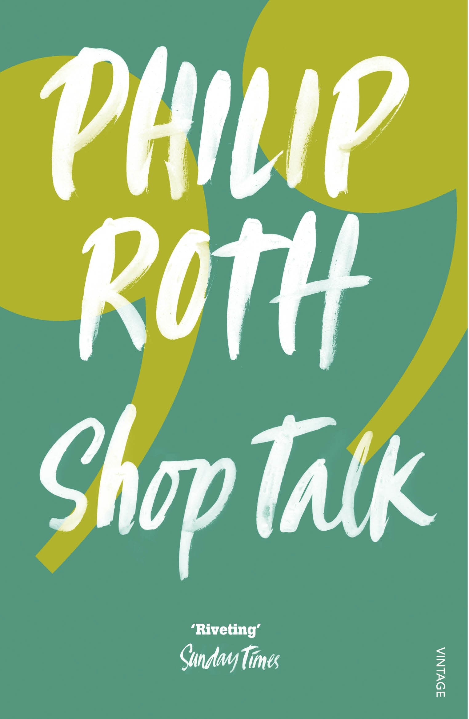 Shop Talk A Writer and His Colleagues and Their Work