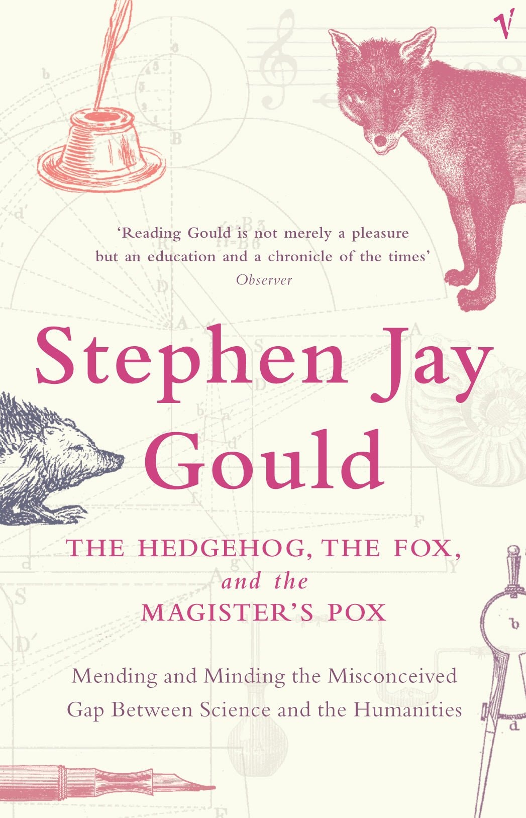 The Hedgehog, The Fox And The Magister's Pox Mending and Minding the Misconceived Gap Between Science and the Humanities